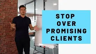 Stop Overpromising to Your Clients! | Entrepreneur James