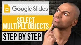 How to Select Multiple Elements in Google Slides | Step by Step Google Slides Tutorial