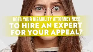 WIE 509.1 - Do You Really Need An ERISA Disability Attorney To Hire An EXPERT For Your Appeal?