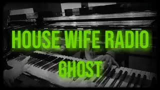 【ピアノ】HOUSE WIFE RADIO  GHOST piano cover