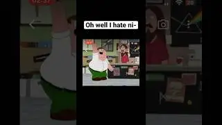 Oh well I hate ni- #viral #perfect #FamilyGuy