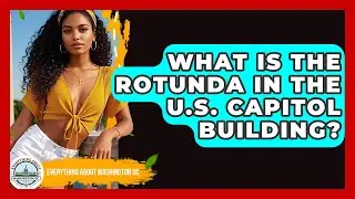 What Is The Rotunda In The U.S. Capitol Building? - Everything About Washington DC