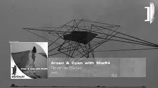 Arsen & Cyan With ShaR4 - Never Let You Go [IPR213]