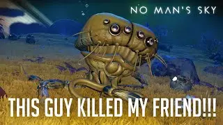 THIS GUY KILLED MY FRIEND!!! (No Man’s Sky)