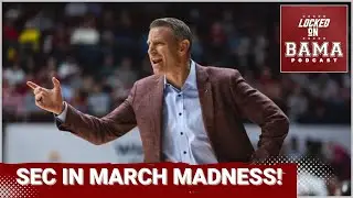 SEC SQUAD - How Alabama Crimson Tide Can Help SEC Dominate March Madness