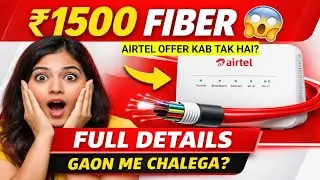 Airtel Fiber Offer ₹1500 Plan Full Details 🔥 Speed | Device Review || Offer Kab Tak?