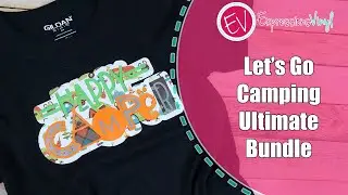 Let's Go Camping Ultimate Vinyl Bundle By ExpressionsVinyl.com