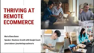 Maria Speaks | Thriving at Remote ECommerce | Grow with Google