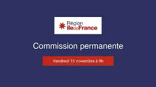 En direct - Commission permanente du 15 novembre 2024