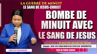 🛑LA GUERRE DE MINUIT I PRIERE AVEC LA BOMBE DU SANG DE JESUS BY PROPH FRIDHA MANZIONI