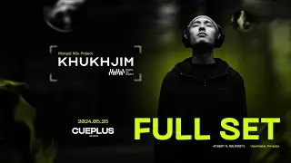 Khukhjim | 2024.05.25 | CUEPLUS