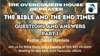 The Bible And The End Times: Questions And Answers, Tuesday 20th January 2026