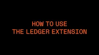How to use Ledger Extension?
