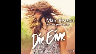 Marc Reason feat. Andrew Fischer - Die Eine (Radio Edit)