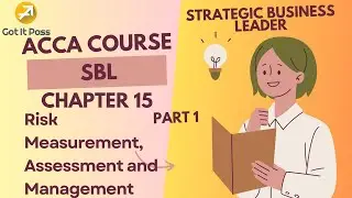 ACCA SBL Course - Chapter 15 (Part 1): Risk Measurement, Assessment and Management