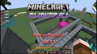 BlightFall: Minecraft Modded Survival Ep 27