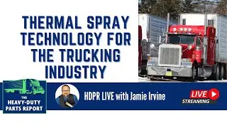 Thermal Spray Technology for the Trucking Industry
