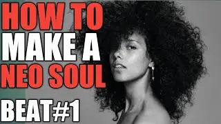 HOW TO MAKE A NEO SOUL TYPE BEAT#1 | CINEMATIC KINGZ