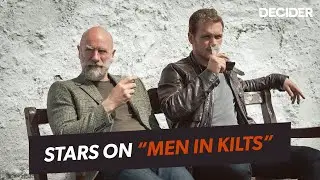 Sam Heughan and Graham McTavish talk 'Men in Kilts' | Decider