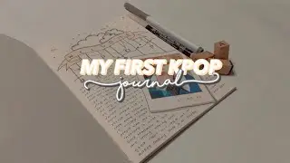 ❁ my first kpop journal ; kpop journal w/ me
