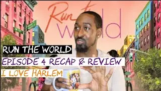 Run The World Episode 4 I Love Harlem Recap & Review