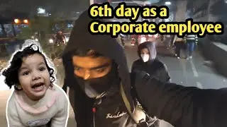 6th day as a Corporate employee || Corporate life