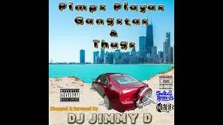 Pimps Playas Gangstas & Thugs Chopped And Screwed By Dj Jimmy D Full Mixtape