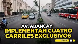 Cambios en la av. Abancay:ATU implementa cuatro carriles exclusivos en ambos sentidos #ENCENDIDOSRPP