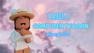 I beat my little brother again in 2 player computer tycoon...