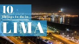 10 things to do in Lima