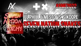 Ill Phill & Mesto vs. Sikdope - Seven Nation Snakes (Martin Garrix Mashup) (AMF 2022)
