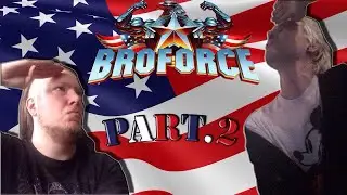 TRUMP WOULD BE PROUD OF US! F*CK YEAH! -Broforce PS4- Part.2
