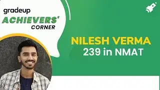 NMAT 2020 Achievers | Nilesh Verma on scoring 239 in NMAT | Gradeup Achievers Corner