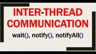 Inter Thread-Communication In Multithreading In Java
