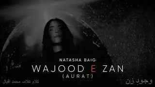 Wajood e Zan | Women Anthem | Natasha Baig | Official Music Video