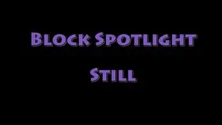 Block Spotlight - Still