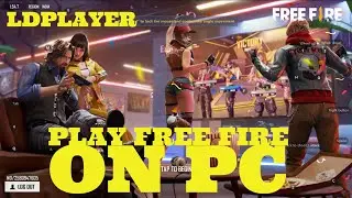 How to Play Free Fire onPC Using  LD Player - 100% Work | Play Free Fire on PC / Laptop / Desktop