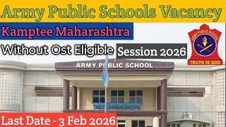 APS Kamptee Maharashtra Vacancy 2026|Army Public School Vacancy 2026-27|LSB 