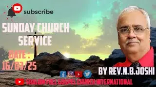 SHALOM FULL GOSPELS MINISTRY VADODARA SUNDAY CHURCH SERVICE DATED 16.03.2025 BY REV. N. B. JOSHI....