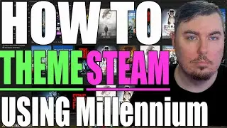 How to Theme Steam using Millennium to Add some Sheen!