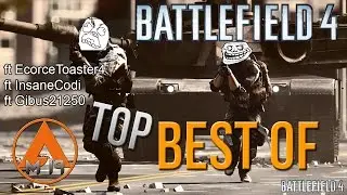BEST OF/ Funny Moments [BF4] FR ! ft Ecorce, Codi et Gibus