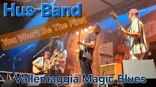 Hus-Band - You Won't Be The First - Vallemaggia Magic Blues 2025 #bluesfestival #classicrock 