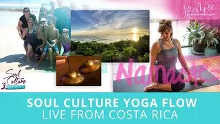 Soul Culture Yoga Class with JaiShreeॐ (From Costa Rica Soul Culture Retreat)