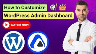 How to Customize WordPress Admin Dashboard and Style as You Like | WP Adminify Tutorial