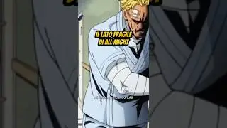 Il LATO FRAGILE di All Might #allmight #myheroacademia