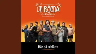 Här På Schlätta (Från “Uti Bögda”)