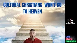 Cultural Christian's Won't Go To Heaven