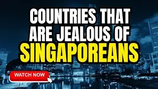 10 Countries That Are Jealous of Singaporeans&rsquo; Success in 2025!