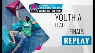 IFSC Youth World Championships Innsbruck 2017 - Lead - Male & Female Youth A Finals