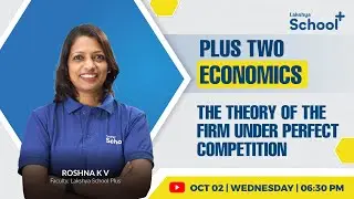+2 ECONOMICS |THE THEORY OF THE FIRM UNDER PERFECT COMPETITION |